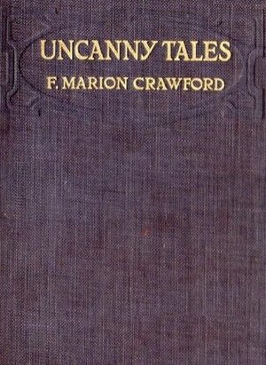 Uncanny Tales by F. Marion Crawford, Russell Atwood