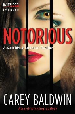 Notorious by Carey Baldwin