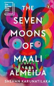 The Seven Moons of Maali Almeida by Shehan Karunatilaka