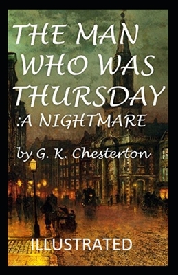 The Man Who Was Thursday: a Nightmare by G.K. Chesterton