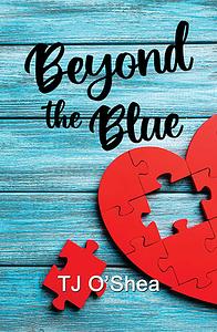 Beyond the Blue by TJ O’Shea