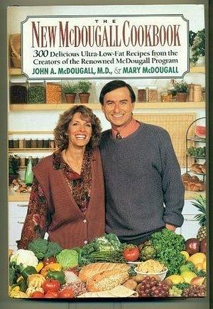 The New McDougall Cookbook by John A. McDougall, John A. McDougall, Mary McDougall