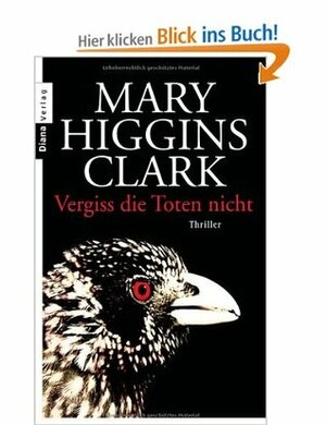 Vergiss Die Toten Nicht by Mary Higgins Clark