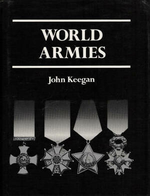 World Armies by John Keegan