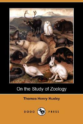 On the Study of Zoology (Dodo Press) by Thomas Henry Huxley