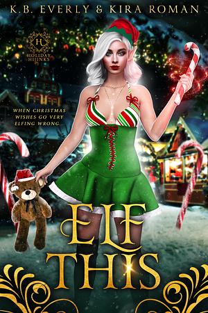 Elf This by K.B. Everly