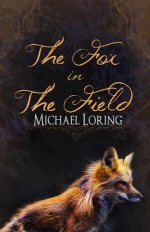 The Fox in the Field by Michael Loring