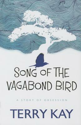 Song of the Vagabond Bird by Terry Kay