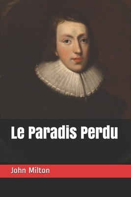 Le Paradis Perdu by John Milton