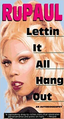 Lettin it All Hang Out: An Autobiography by RuPaul