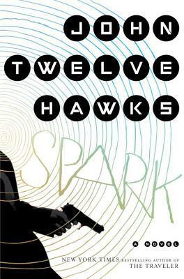 Spark by John Twelve Hawks