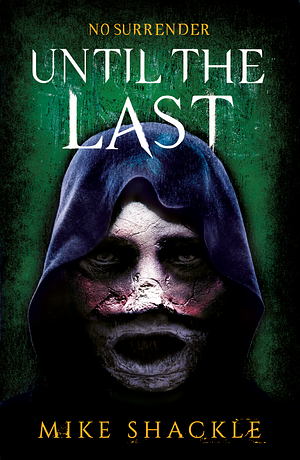 Until the Last: Book Three by Mike Shackle