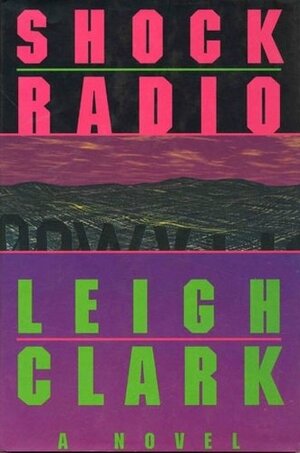 Shock Radio by Leigh Clark