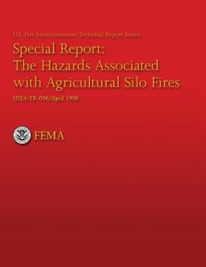 The Hazards Associated With Agricultural Silo Fires by John Kimball, U. S Federal Emerency Management Agency, Hollis Stambaugh