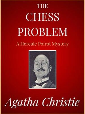 The Chess Problem by Agatha Christie