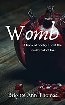 Womb by Brigitte Ann Thomas