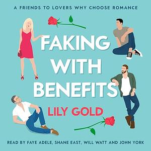 Faking with Benefits by Lily Gold
