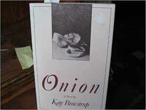 Onion by Kate Braestrup