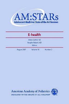 Am: Stars E-Health: Adolescent Medicine: State of the Art Reviews, Vol. 18, No. 2 by American Academy of Pediatrics