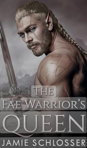 The Fae Warrior's Queen by Jamie Schlosser