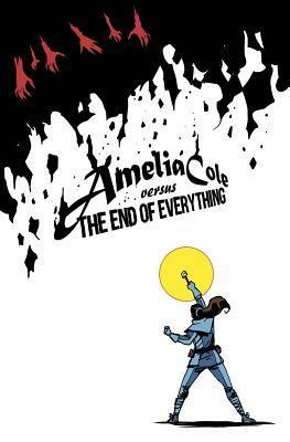 Amelia Cole Versus the End of Everything by Adam P. Knave, D.J. Kirkbride, Nick Brokenshire