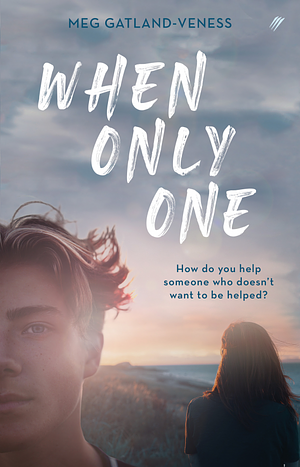 When Only One by Meg Gatland-Veness