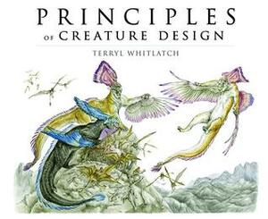Principles of Creature Design: From the Actual to the Amazing by Gilbert Banducci, Terryl Whitlatch