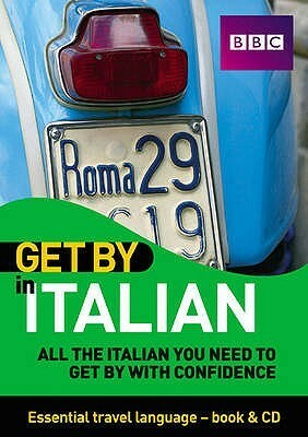 Get By In Italian: All The Italian You Need To Get By With Confidence by Rossella Peressini, Robert Andrews