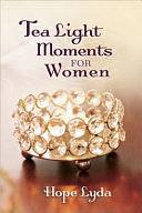 Tea Light Moments for Women by Hope Lyda