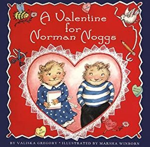 A Valentine for Norman Noggs by Valiska Gregory, Marsha Lynn Winborn