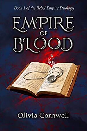 Empire of Blood (Rebel Empire, #1) by Olivia Cornwell