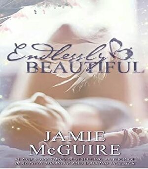 Endlessly Beautiful by Jamie McGuire