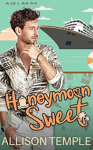 Honeymoon Sweet by Allison Temple