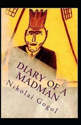 Diary Of A Madman illustrated by Nikolai Gogol