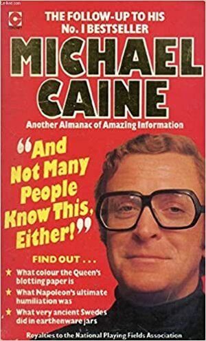 And Not Many People Know This Either! by Michael Caine
