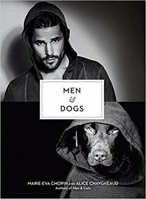 Men & Dogs by Marie-Eva Gatuingt, Alice Chaygneaud-Dupuy