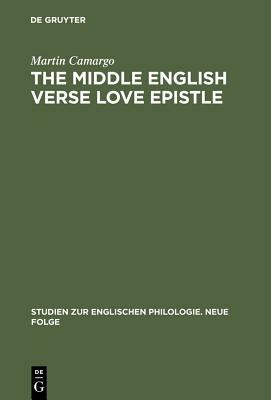 The Middle English Verse Love Epistle by Martin Camargo