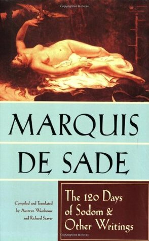 The 120 Days of Sodom and Other Writings by Marquis de Sade, Austrin Wainhouse, Richard Seaver