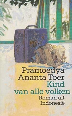 Kind van alle Volken by Pramoedya Ananta Toer