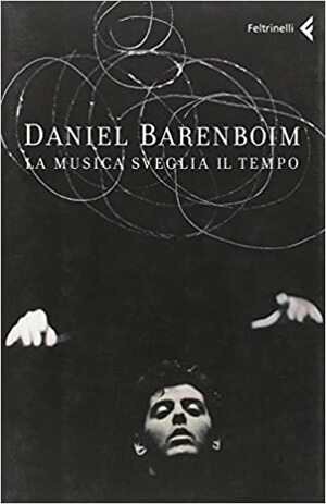 La musica sveglia il tempo by Daniel Barenboim, Elena Cheah