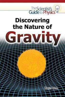 Discovering the Nature of Gravity by Kristi Holl