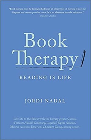 Book Therapy: Reading Is Life by Theodore Zeldin, Jordi Nadal