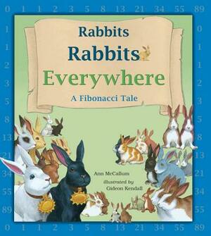 Rabbits Rabbits Everywhere: A Fibonacci Tale by Ann McCallum