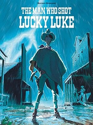 The Man Who Shot Lucky Lucky Luke (Hors Collection Lucky) by Matthieu Bonhomme