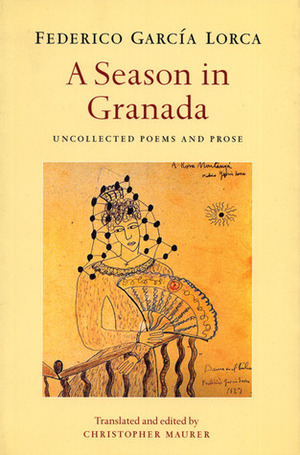 Season in Granada by Christopher Maurer, Federico García Lorca