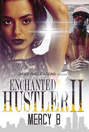 Enchanted by a Hustler 2 by Mercy B., Mercy B.