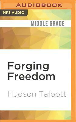 Forging Freedom by Hudson Talbott