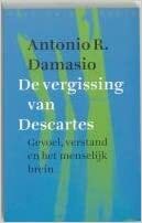 De vergissing van Descartes: gevoel, verstand en het menselijk brein by António R. Damásio
