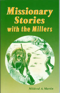 Missionary Stories with the Millers by Mildred A. Martin, Edith Burkholder