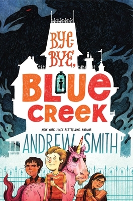 Bye-Bye, Blue Creek by Andrew Smith